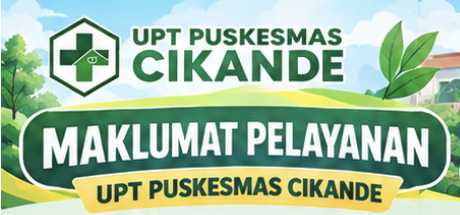 MAKLUMAT PELAYANAN UPT PUSKESMAS CIKANDE